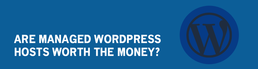 Is Managed WordPress Hosting Really Worth The Price?