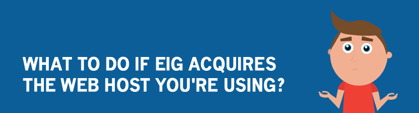 What to do if Your Web Host is Acquired by EIG?
