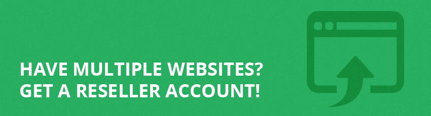 Have Multiple Websites? Get a Reseller Account!