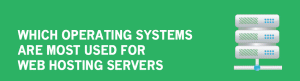 Which operating systems are most used for web hosting servers